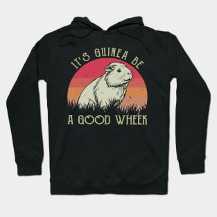 Cute and Curled Guinea Pig It's Guinea Be A Good Wheek Hoodie